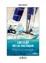 Sail smart - les clés de la tactique - régate et stratégie