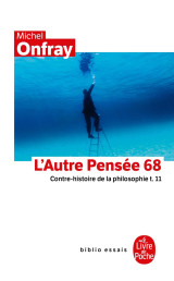 Contre-histoire de la philosophie tome 11 : l'autre pensée 68