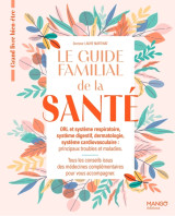 Le guide familial de la santé orl cardiovasculaire dermatologie système digestif