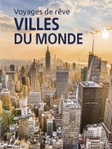 Voyages de rêve - les plus belles villes du monde