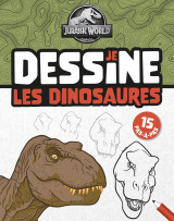 Jurassic world - je dessine les dinosaures