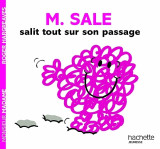 Monsieur sale salit tout sur son passage