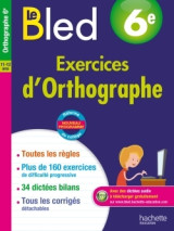 Cahier bled - exercices d'orthographe 6e