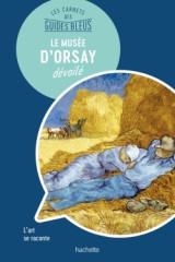 Le musée d'orsay : les carnets des guides bleus