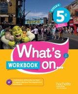 What's on... anglais cycle 4 / 5e - workbook - éd. 2017