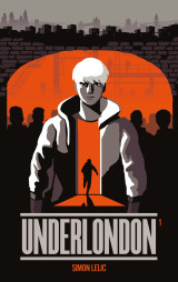 Underlondon - tome 1