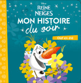 La reine des neiges - mon histoire du soir - olaf en été - disney