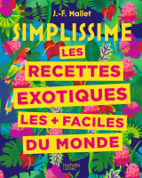 Simplissime recettes exotiques les + faciles du monde