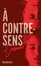 à contre-sens - tome 3 - jalousie