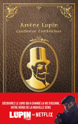 Arsène lupin - gentleman cambrioleur - édition à l'occasion de la série netflix