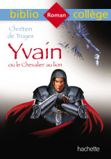 Bibliocollège - yvain ou le chevalier au lion, chrétien de troyes