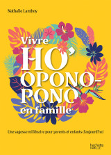 Vivre ho'oponopono en famille