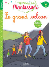 Le grand volcan, niveau 2 - j'apprends à lire montessori