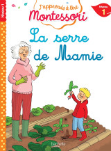 La serre de mamie, niveau 1 - j'apprends à lire montessori