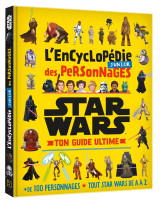 Star wars - l'encyclopédie junior des personnages - ton guide ultime