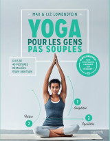 Yoga pour les gens pas souples - plus de 40 postures détaillées étape par étape