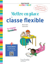 Pratiquer autrement - mettre en place la classe flexible - ed. 2021