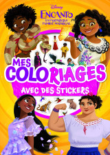 Encanto, la fantastique famille madrigal - mes coloriages avec stickers - disney