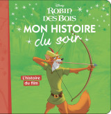 Robin des bois - mon histoire du soir - l'histoire du film - disney