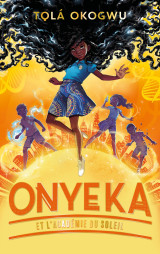 Onyeka et l'académie du soleil - tome 1