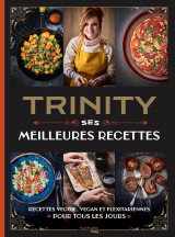 Trinity - ses meilleures recettes