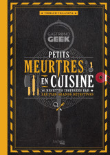 Gastronogeek - petits meurtres en cuisine