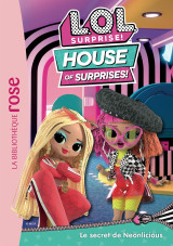 L.o.l. surprise ! house of surprises 03 - le secret de neonlicious