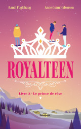 Royalteen - tome 2 - le prince de rêve