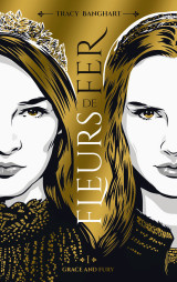 Grace and fury - tome 1 - fleurs de fer