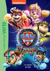 Paw patrol - la pat' patrouille - le super film - le roman du film