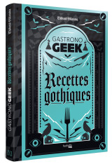 Gastronogeek - recettes gothiques