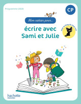 Mon cahier pour... écrire avec sami et julie cp - ed. 2023