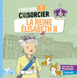 L'histoire c'est pas sorcier - la reine elisabeth ii