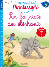 Sur la piste des éléphants, niveau 3 - j'apprends à lire montessori