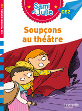 Sami et julie roman ce2 soupçons au théâtre