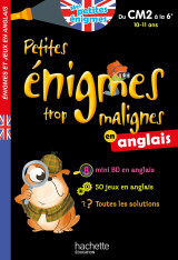 Petites énigmes trop malignes - anglais du cm2 à la 6e - cahier de vacances 2021