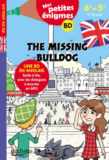 The missing bulldog - mes petites énigmes 6e/5e - cahier de vacances 2022