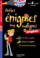 Petites énigmes trop malignes - anglais de la 6e à la 5e - cahier de vacances 2021