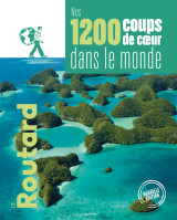 Nos 1200 coups de coeur dans le monde