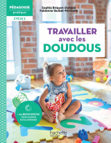 Pédagogie pratique - travailler avec les doudous en école maternelle cycle 1 - ed. 2022