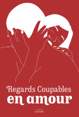 Regards coupables - en amour