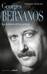 Georges bernanos, la colère et la grâce