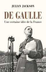 De gaulle - une certaine idee de la france