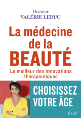 La medecine de la beaute - le meilleur des innovations therapeutiques