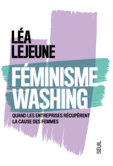 Feminisme washing - quand les entreprises recuperent la cause des femmes