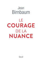 Le courage de la nuance