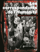 Les correspondants de l'humanite - regards photographiques