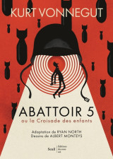 Abattoir 5 - roman graphique - ou la croisade des enfants