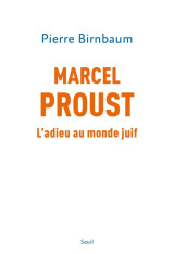 Marcel proust - l'adieu au monde juif