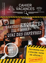 Cahier de vacances - grandes enquetes dignes du quai des orfevres